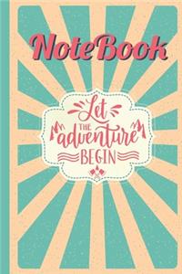 Let the adventure begin NOTEBOOK