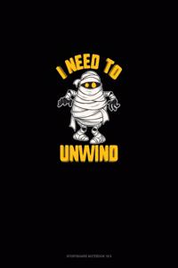 I Need to Unwind