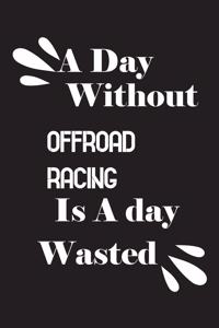 A day without offroad racing is a day wasted