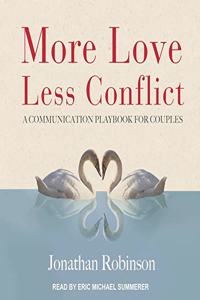 More Love, Less Conflict Lib/E