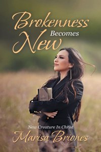 Brokenness Becomes New