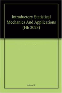 Introductory Statistical Mechanics And Applications (Hb 2023)