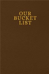 Our Bucket List: Adventure Bucket List Notebook is a Unique Engagement Gift Ideas for Her - This is a Goal Setting Anniversary Gift Ideas for Him & Her, Best Bucket 