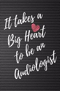 It Takes a Big Heart to be an Audiologist