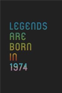 Legends Are Born In 1974 Notebook Birthday Gift