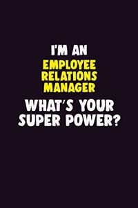 I'M An Employee Relations Manager, What's Your Super Power?
