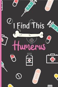I Find This Humerus