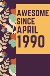 Awesome Since April 1991 Notebook Birthday Gift