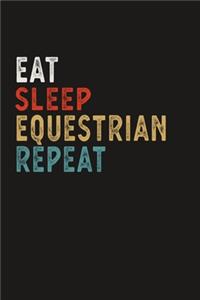 Eat Sleep Equestrian Repeat Funny Sport Gift Idea