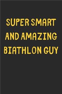 Super Smart And Amazing Biathlon Guy