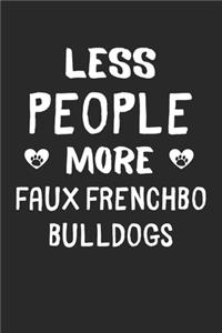 Less People More Faux Frenchbo Bulldogs