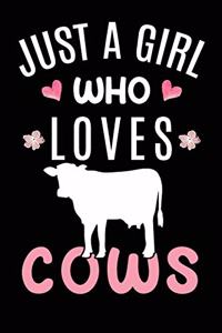 Just A Girl Who Loves Cows