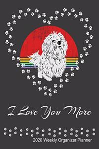 I Love You More 2020 Weekly Organizer Planner
