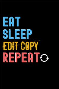 Eat, Sleep, edit copy, Repeat Notebook - edit copy Funny Gift