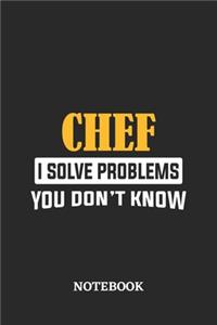 Chef I Solve Problems You Don't Know Notebook