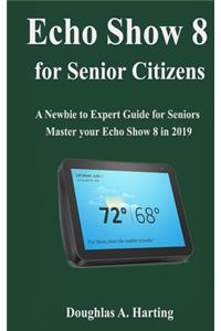 Echo show 8 for Senior Citizens