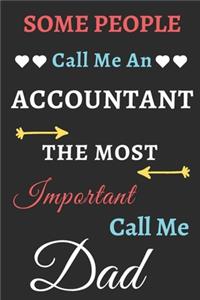 Some People Call Me An Accountant The Most Important Call Me Dad