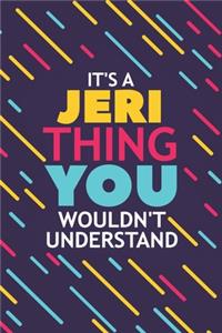It's a Jeri Thing You Wouldn't Understand