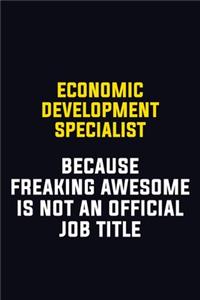 Economic Development Specialist Because Freaking Awesome Is Not An Official Job Title