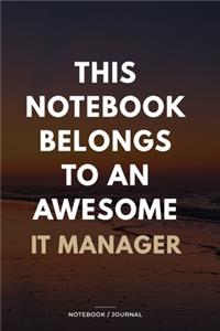 THIS JOURNAL BELONGS TO AN AWESOME IT Manager Notebook / Journal 6x9 Ruled Lined 120 Pages