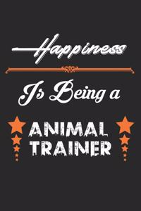 Happiness Is Being an Animal trainer
