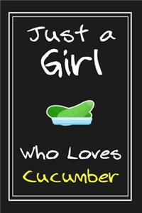 Just a Girl Who Loves Cucumber