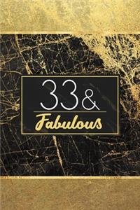 33 & Fabulous: Lined Journal / Notebook - 33rd Birthday Gift for Women - Fun And Practical Alternative to a Card - Elegant 33 Years Old and Fabulous Gift - Stylish