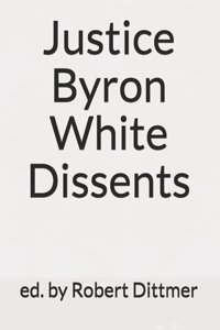 Justice Byron White Dissents