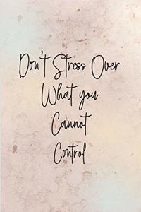 Don't Stress Over What you Cannot Control