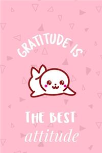 Gratitude Is The Best Attitude