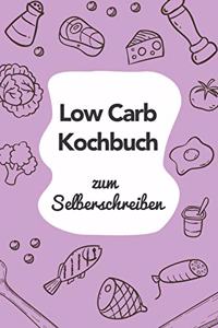 Low Carb Kochbuch zum Selberschreiben