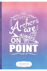 Archers Are Always on Point