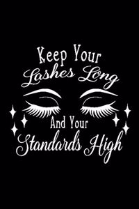 keep your lashes long and your Standards high