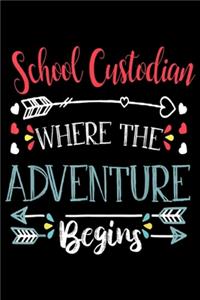School Custodian Where The Adventure Begins