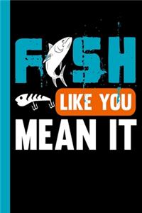 Fish Like You Mean It