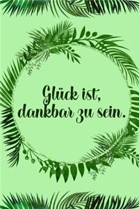 Glück ist dankbar zu sein