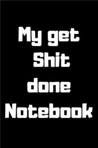 my get shit done notebook