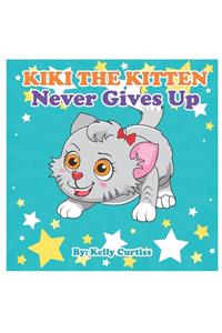 Kiki the Kitten Never Gives Up: funny stories for kids with morals