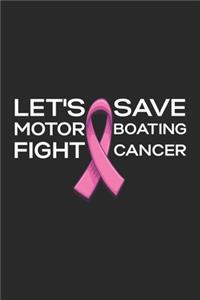 Let's save motor boating fight cancer