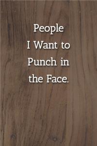 People I Want to Punch in the Face. Notebook