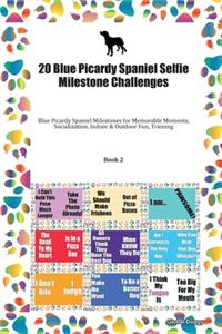 20 Blue Picardy Spaniel Selfie Milestone Challenges