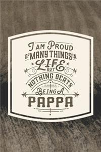 I Am Proud Of Many Things In Life But Nothing Beats Being A Pappa