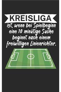 Kreisliga ist wenn bei Spielbeginn eine 10 minütige Suche beginnt nach einem freiwilligen Linienrichter