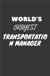 World's Okayest Transportation Manager Notebook