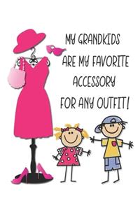 My Grandkids Are My Favorite Accessory For Any Outfit!