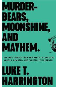 Murder-Bears, Moonshine, and Mayhem