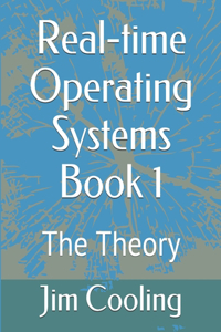 Real-Time Operating Systems Book 1: The Foundations