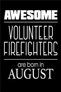 Awesome Volunteer Firefighters Are Born in August
