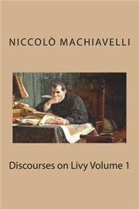 Discourses on Livy Volume 1