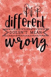 Different Doesn't Mean Wrong